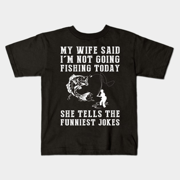 Reeling with Laughter: My Wife's Jokes Hook Me Every Time! Kids T-Shirt by MKGift